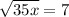  \sqrt{3 + 5x} = 7