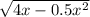  \sqrt{4 + x - 0.5x {}^{2} } 