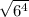  \sqrt{6 {}^{4} } 