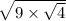  \sqrt{9 \times \sqrt{4} } 