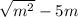  \sqrt{m^{2}}-5m