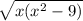  \sqrt{x(x { }^{2} - 9)} 
