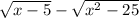  \sqrt{x - 5 } - \sqrt{x^{2} - 25} 