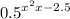  {0.5}^{ {x}^{2} + x - 2.5} 