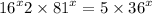  {16}^{x} + 2 \times {81}^{x} = 5 \times {36}^{x} 