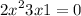  {2x}^{2} + 3x + 1 = 0 