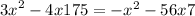  {3x}^{2} - 4x + 175 = - {x}^{2} - 56x + 7