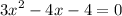  {3x}^{2} - 4x - 4 = 0