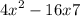  {4x}^{2} - 16x + 7