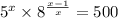  {5}^{x} \times {8}^{ \frac{x - 1}{x} } = 500 