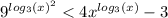  {9}^{ { log_{3}(x) }^{2} } < 4 {x}^{ log_{3}(x) } - 3