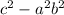  {c}^{2} - {a}^{2} {b}^{2} 