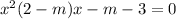  {x}^{2} + (2 - m)x - m - 3 = 0