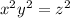  {x}^{2} + {y}^{2} = {z}^{2} 