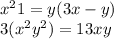  {x}^{2} + 1 = y(3x - y) \\ 3( {x}^{2} + {y}^{2} ) = 13 + xy