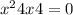  {x}^{2} + 4x + 4 = 0