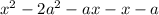  {x}^{2} - 2 {a}^{2} - ax - x - a