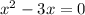  {x}^{2} - 3 x = 0