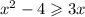  {x}^{2} - 4 \geqslant 3 x