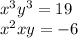  {x}^{3} + {y}^{3} = 19 \\ {x}^{2} + xy = - 6