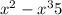  {x }^{2} - {x}^{3} + 5