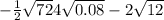  - \frac{1}{2} \sqrt{72} + 4 \sqrt{0.08} - 2 \sqrt{12} 