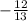  - \frac{12}{13} 