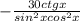  - \frac{30ctgx}{sin^{2}xcos^{2}x } 
