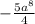  - \frac{5a {}^{8} }{4} 