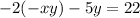  - 2( - x + y) - 5y = 22