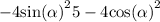  - 4 { \sin( \alpha ) }^{2} + 5 - 4 { \cos( \alpha ) }^{2} 