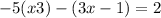  - 5(x + 3) - (3x - 1) = 2