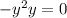  - y {}^{2} + y = 0