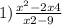  1)\frac{ {x}^{2} - 2x + 4}{x2 - 9} 