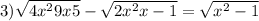  3) \sqrt{4x^{2}+9x+5}-\sqrt{2x^{2}+x-1}=\sqrt{x^{2}-1}