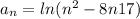  a_{n} = ln( {n}^{2} - 8n + 17 ) 