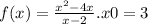  f(x) = \frac{ {x}^{2} - 4x }{x - 2} . x0 = 3