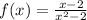  f(x) = \frac{x - 2}{x ^{2} - 2 } 