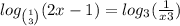  log_{ \binom{1}{3} }(2x - 1) = log_{3}( \frac{1}{x + 3} ) 