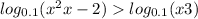  log_{0.1}(x {}^{2} + x - 2) > log_{0.1}(x + 3) 