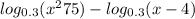  log_{0.3 }(x { }^{2} + 75 ) - log_{0.3}(x - 4) 