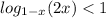  log_{1 - x}(2 + x) < 1