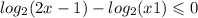  log_{2}(2x - 1) - log_{2}(x + 1) \leqslant 0