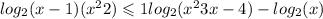  log_{2}(x - 1)(x {}^{2} + 2) \leqslant 1 + log_{2}(x {}^{2} + 3x - 4) - log_{2}(x) 