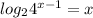  log_{2} {4}^{x - 1} = x