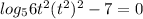  log_{5}6t {}^{2} + (t ^{2} ) ^{2} - 7 = 0 