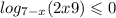  log_{7 - x}(2x + 9) \leqslant 0