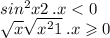  sin ^{2} x + 2 \: .x < 0 \\ \sqrt{x} + \sqrt{x {}^{2} + 1} \: .x \geqslant 0