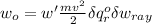  w_o = w' + \frac{mv^2}{2} + \delta q^o_r + \delta w_{ray} 