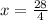  x = \frac{28}{4} 